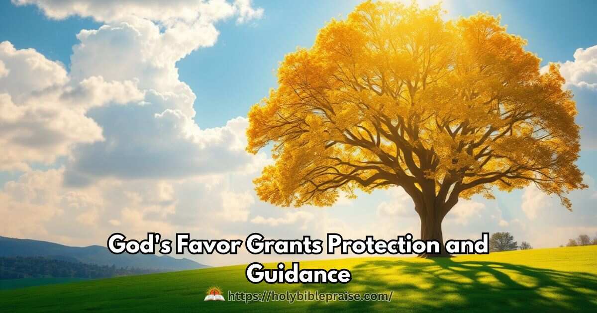 gods-favor-grants-protection-and-guidance God's Favor Grants Protection and Guidance