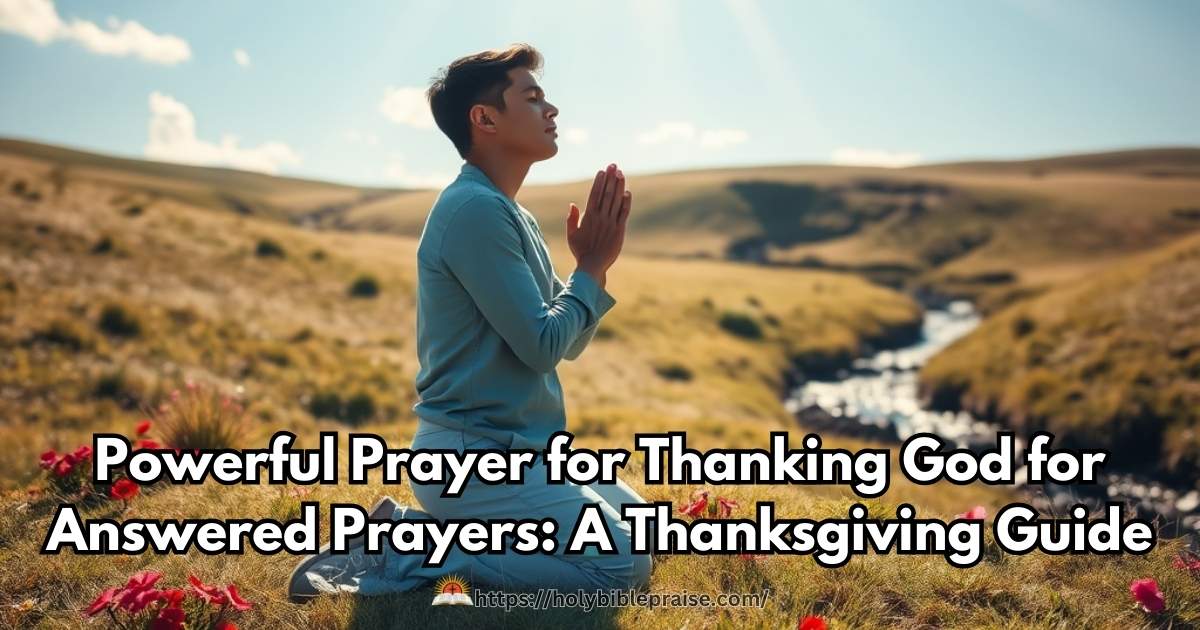 Powerful Prayer for Thanking God for Answered Prayers: A Thanksgiving Guide