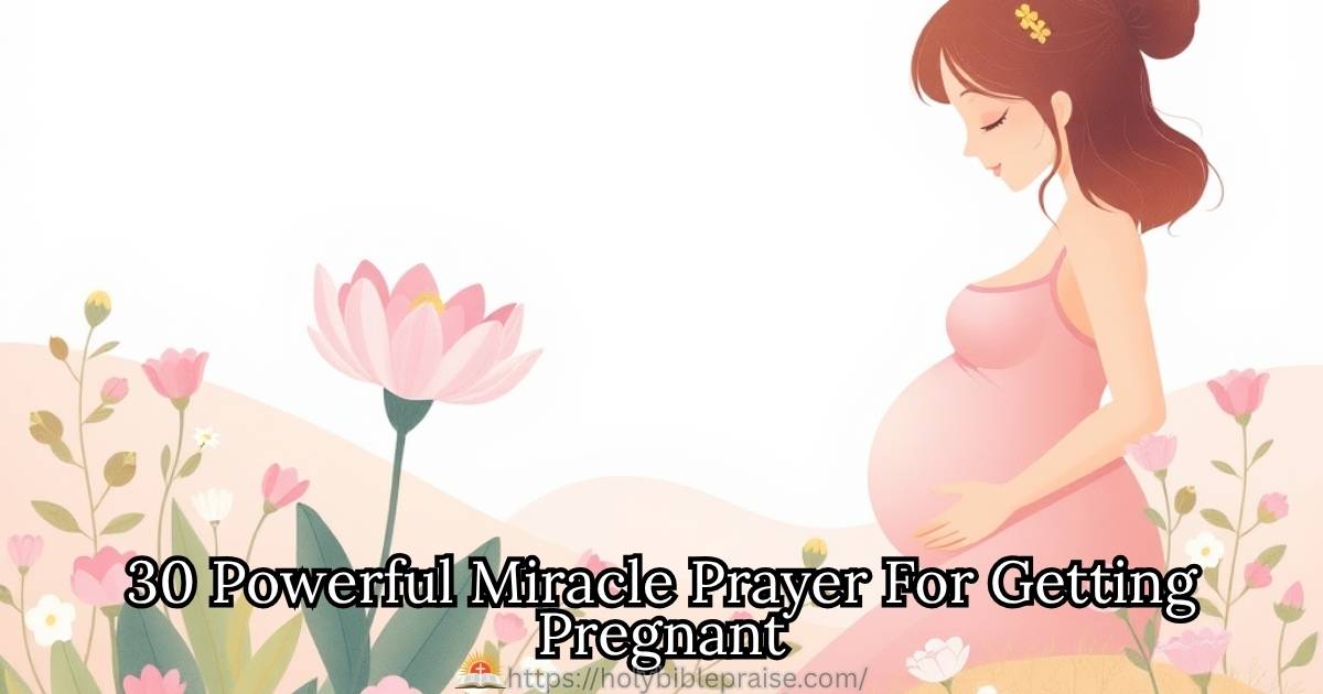 30 Powerful Miracle Prayer For Getting Pregnant