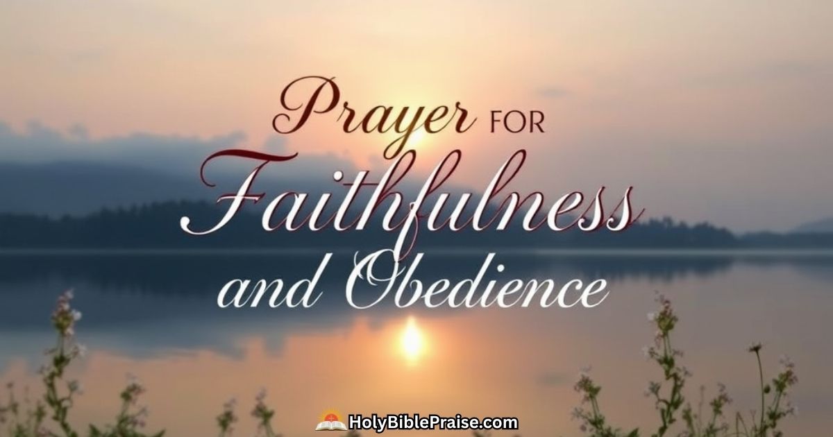 prayer-for-faithfulness-and-obedience Prayer for Faithfulness and Obedience