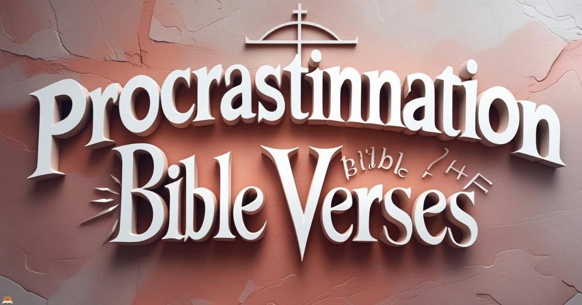 Bible Verses About Procrastination