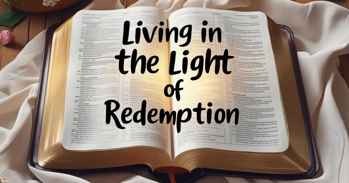 living-in-the-light-of-redemption Living in the Light of Redemption